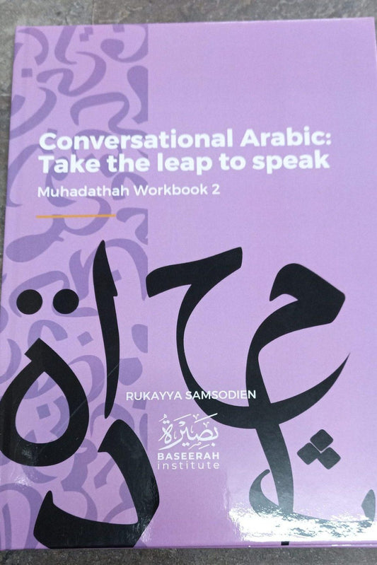 Conversational Arabic: Take the Leap to Speak Workbook 2  Rukayya Samsodien