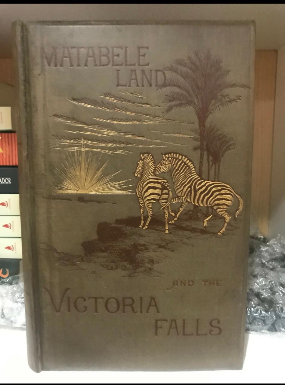 F Oates. Matabeleland and and the Victoria Falls. 1st edition. 1st impression. Published 1881.