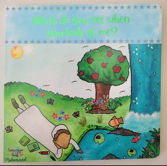 What do you see when you look at me? By Sumayya Bint Muhammad (Board Book)