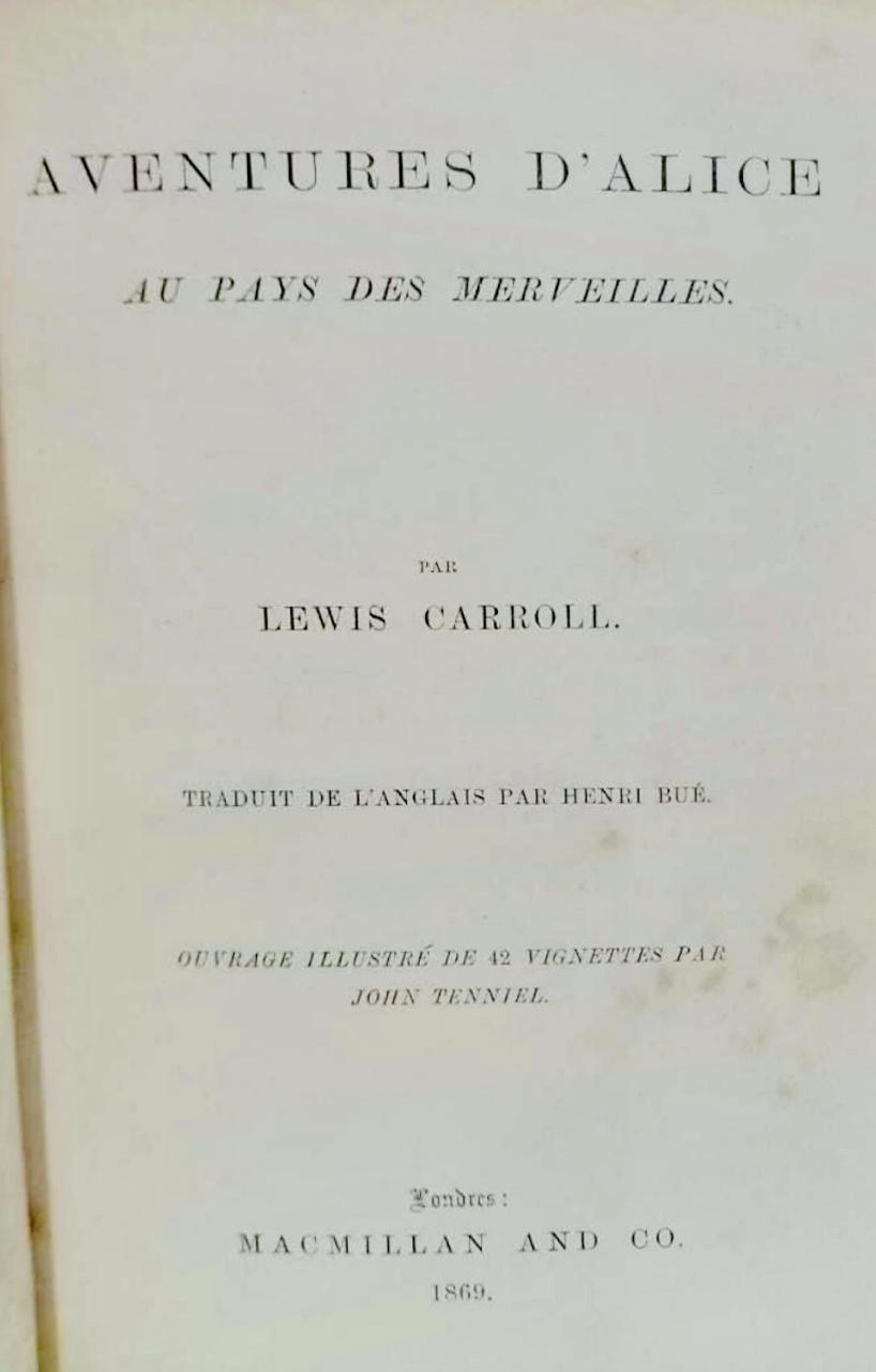 Alice's Adventures in Wonderland, Aventures D'Alice
Lewis Carrol, 1869, First French Edition
