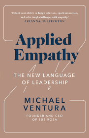 Applied Empathy The New Language of Leadership