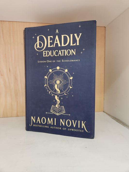 A Deadly Education. Lesson of the Scholomance by Naomi Novik- Hardback [Preloved]