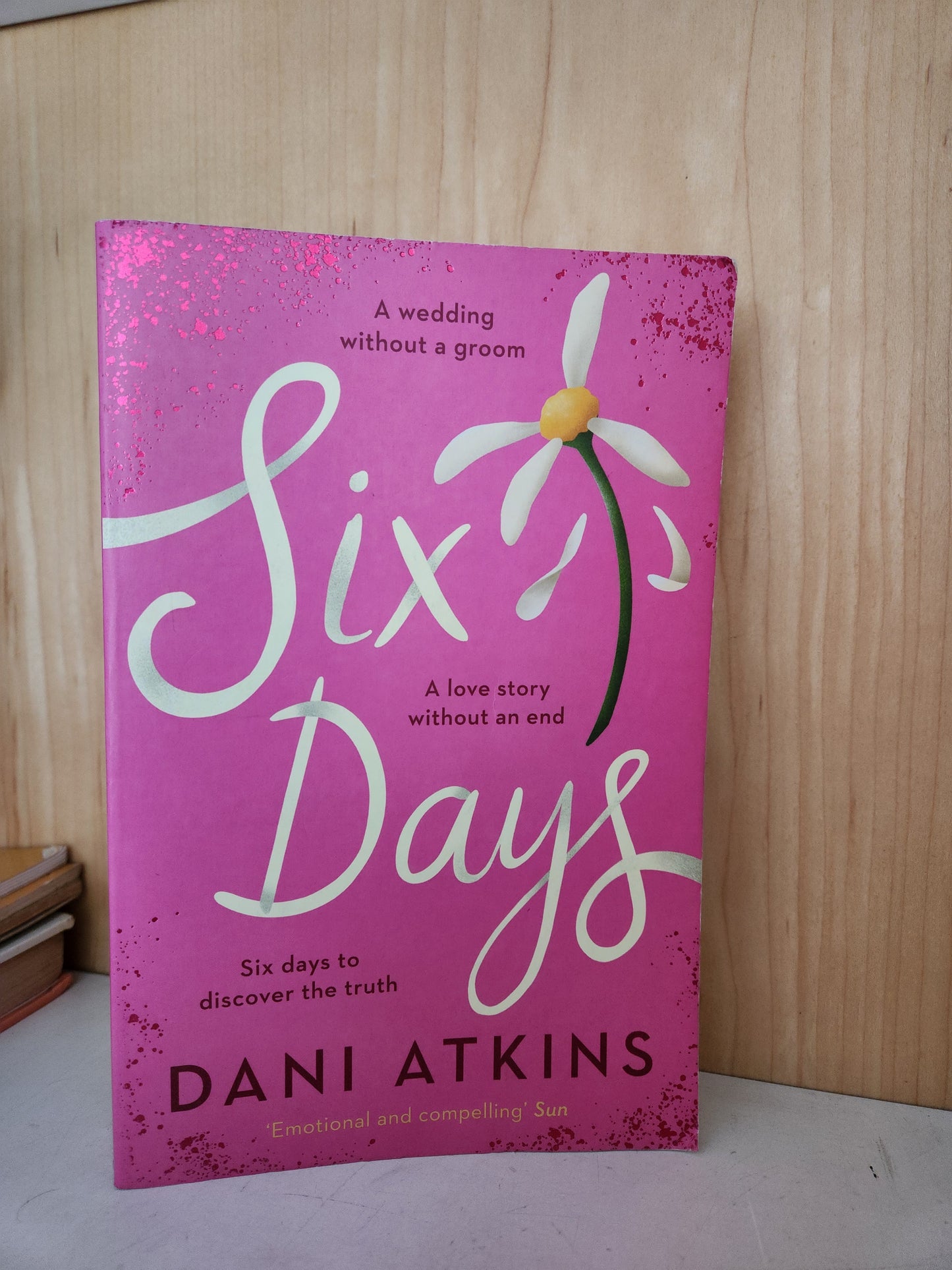 Six Days by Dani Atkins [Preloved]