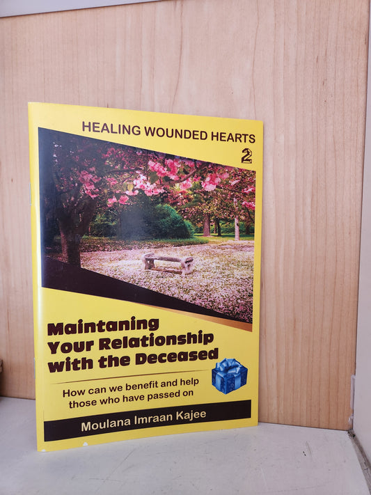 Maintaining a Relationship with the deceased by Ml Imraan Kajee