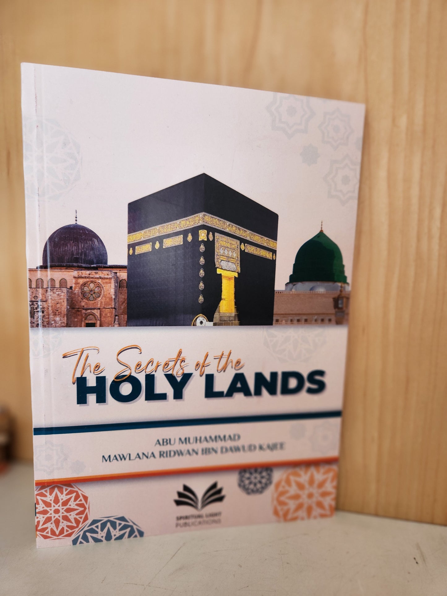 Secrets of the Holy Lands by Ml Ridwaan Kajee