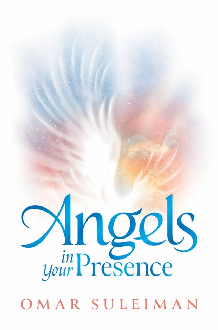 Angels in your presence by Omar Suleiman