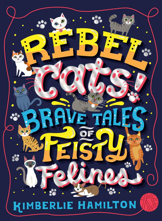 Fur-raising tales of real-life Rebel Cats!