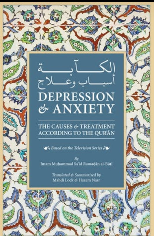 Depression and Anxiety: The Causes and Treatment According to The Quran