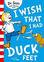 Dr Seuss: I Wish That I Had Duck Feet