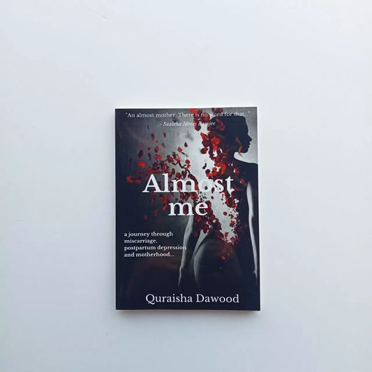 Almost me, A journey through miscarriage, postpartum depression and motherhood (Paperback) By: Quraisha Dawood