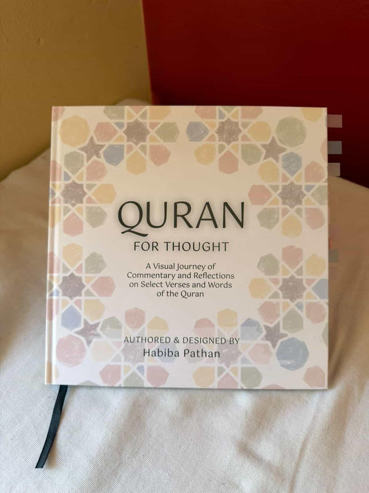 Quran For Thought: A Visual Journey of commentry and Quran Reflections on selected verses and words of the Quran [New Edition]