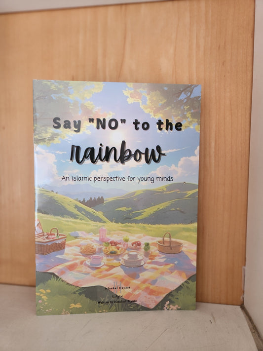 Say "No" to the rainbow: An Islamic perspective for young minds.