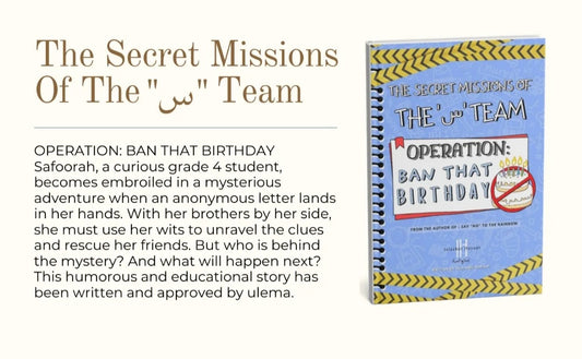 The Secret Missions of the س Team : Operation: Ban that Birthday by Islaahul Hayaat