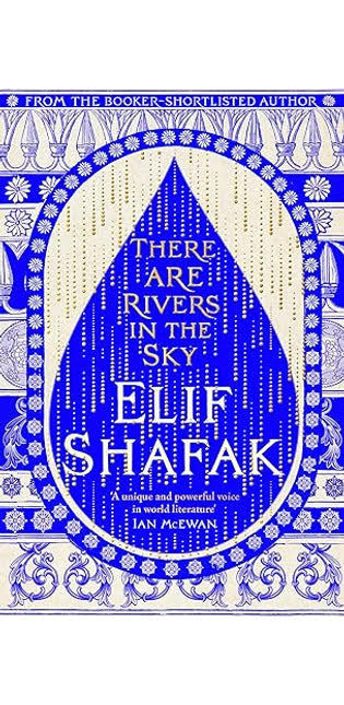 There are Rivers in the Sky by Elif Shfak