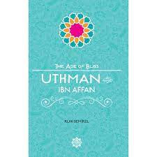 The Age of Bliss-Uthman Ibn Affan