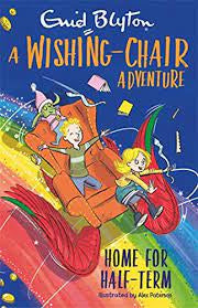 A Wishing-Chair Adventure: Home for Half-Term. Illustrated Colour Edition