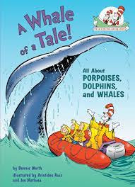 The Cat in the Hat Learning Library: A Whale of a Tale! All About Porpoises, Dolphins, and Whales