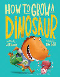 How to Grow a Dinosaur (Hardback)