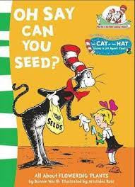 The Cat in the Hat Learning Library: Oh Say Can You Seed? All About Flowering Plants