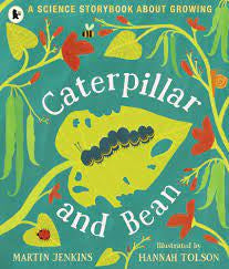 Caterpillar and Bean A Science Storybook about Growing