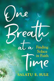 One Breath At A Time Finding Solace In Faith