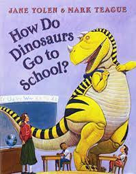 How Do Dinosaurs Go to School?