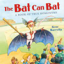 The Bat Can Bat: A Book of True Homonyms (Hardback)