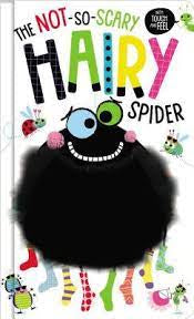 The Not-So-Scary Hairy Spider Touch and Feel Board Book