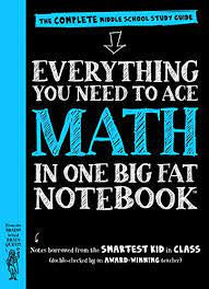 Everything You Need to Ace Math in One Big Fat Notebook The Complete Middle School Study Guide