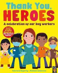 Thank You, Heroes A Celebration of Our Key Workers