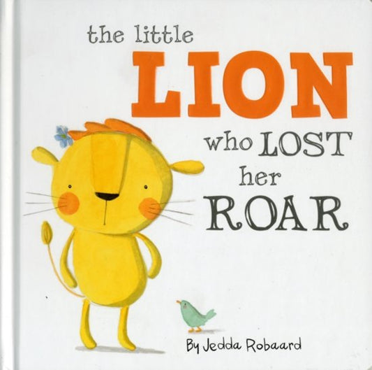 The Little Lion who Lost Her Roar Board Book