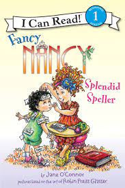 Fancy Nancy: Splendid Speller. Level 1 Reader