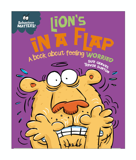 Behaviour Matters: Lion's in a flap a book about feeling worried