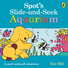 Spot's Slide and Seek: Aquarium Aquarium Board Book