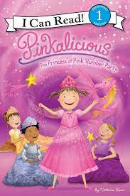 Pinkalicious: The Princess of Pink Slumber Party. I Can Read Level 1