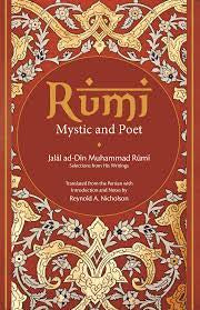 Rumi, Mystic and Poet Selections from His Writings