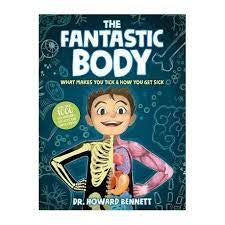 The Fantastic Body What Makes You Tick & How You Get Sick (Hardback)