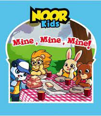 Noor Kids: Mine, Mine, Mine!