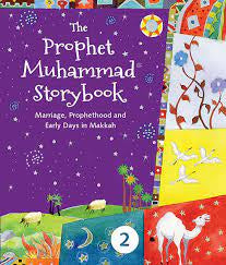 The Prophet Muhammad Storybook-2 Marriage, Prophethood and Early Days in Makkah