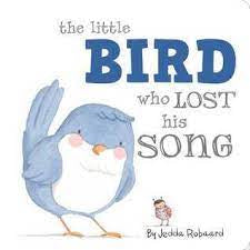 The Little Bird Who Lost His Song Board Book