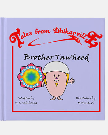 Tales From Dhikarville- Brother Tawheed