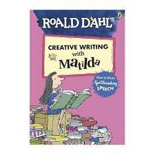 Roald Dahl's Creative Writing with Matilda: How to Write Spellbinding Speech How to Write Spellbinding Speech
