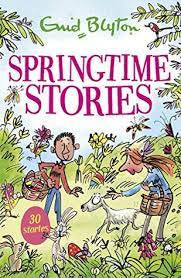 Enid Blyton: Springtime Stories 30 Classic Tales