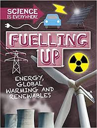 Fuelling Up Energy, Global Warming and Renewables