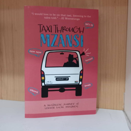 Taxi Through Mzansi- A Nostalgic Journey of Lekker Local Musings