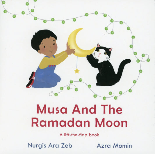Musa and the Ramadan Moon: Lift the flap Board Book