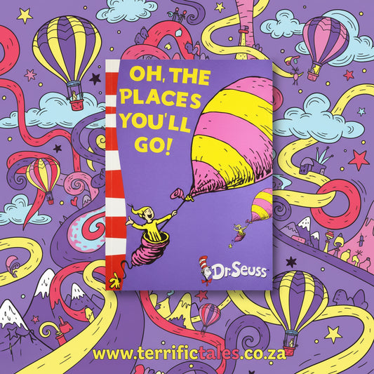 Dr Seuss- Oh the Places You'll Go!